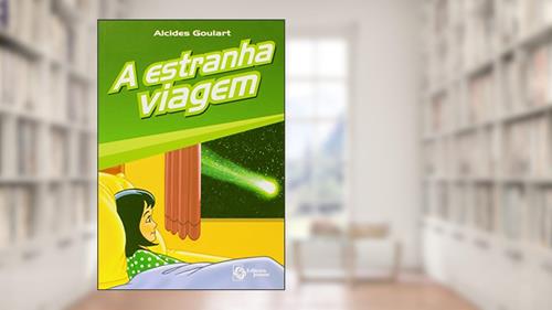 Capa de A Estranha Viagem, do autor Alcides Goulart