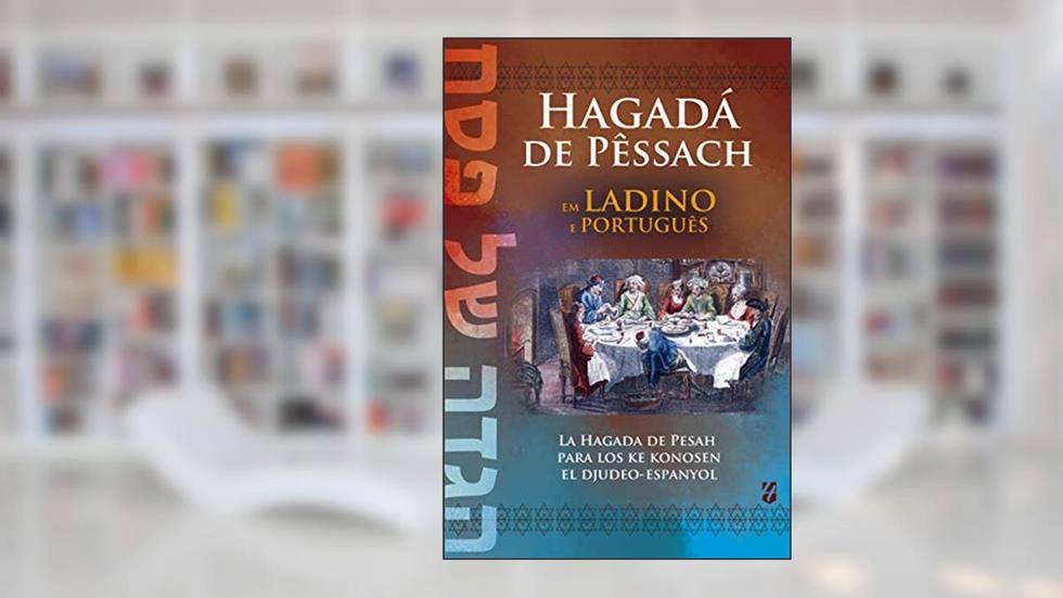 Hagadá de Pêssach em Ladino e Português: La Hagada de Pesah para los ke konosen el djudeo-espanyol, do autor CJ Brasil