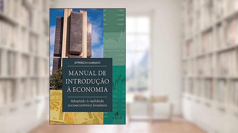 Manual de Introdução à Economia: Adaptado à Realidade Socioeconômica Brasileira, do autor Jefferson Mariano
