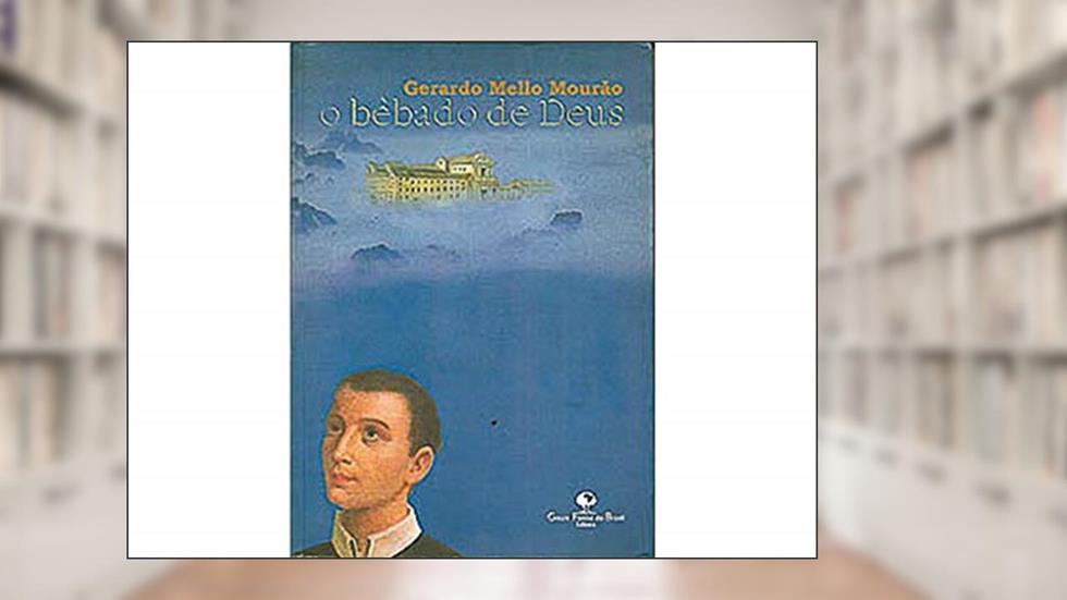 O Bebado de Deus, do autor Gerardo Mello Mourão