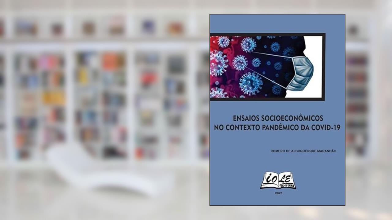 Ensaios Socioeconômicos No Contexto Pandêmico Da Covid-19, do autor Romero De Albuquerque Maranhão