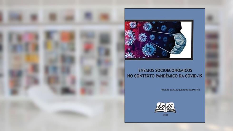 Ensaios Socioeconômicos No Contexto Pandêmico Da Covid-19, do autor Romero De Albuquerque Maranhão