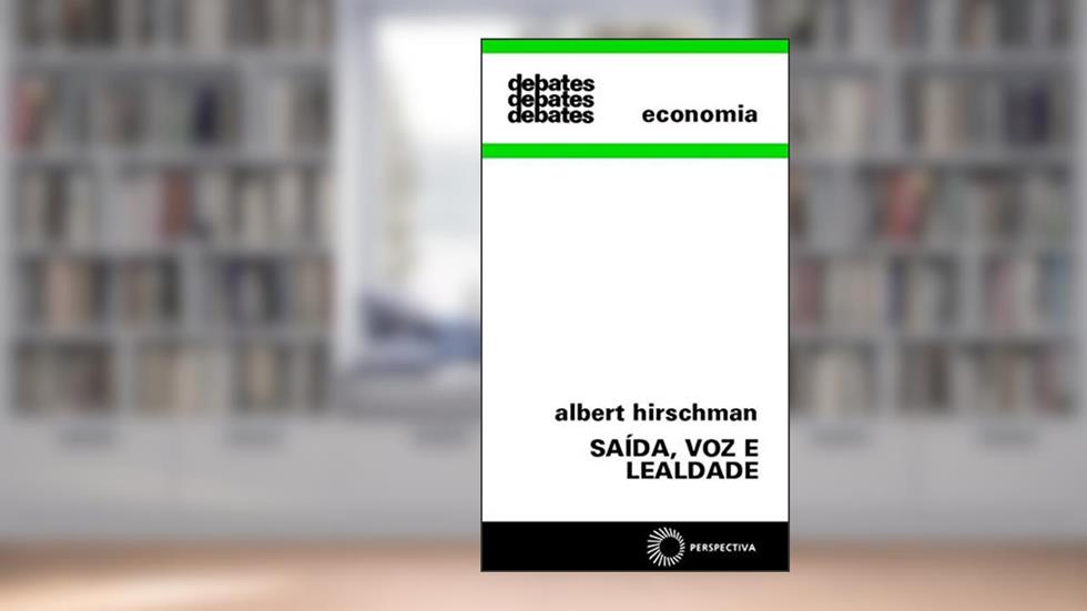 Saída, voz e lealdade: 87, do autor Albert Hirschman