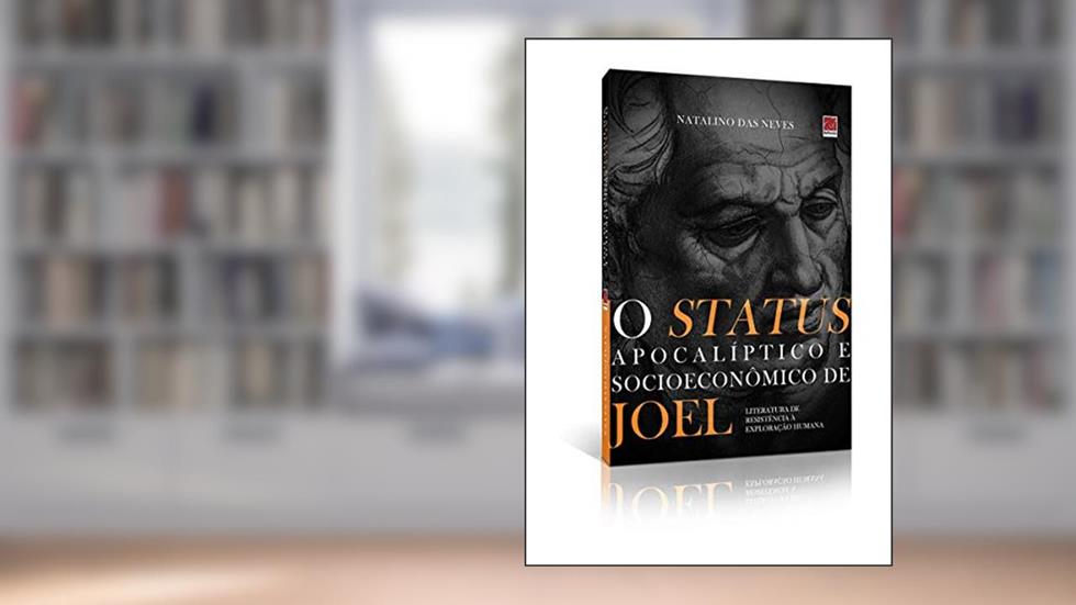 O Status Apocalíptico E Socioeconômico De Joel, do autor Natalino Das Neves