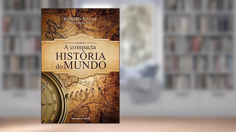 A compacta história do mundo, do autor Roshen Dalal