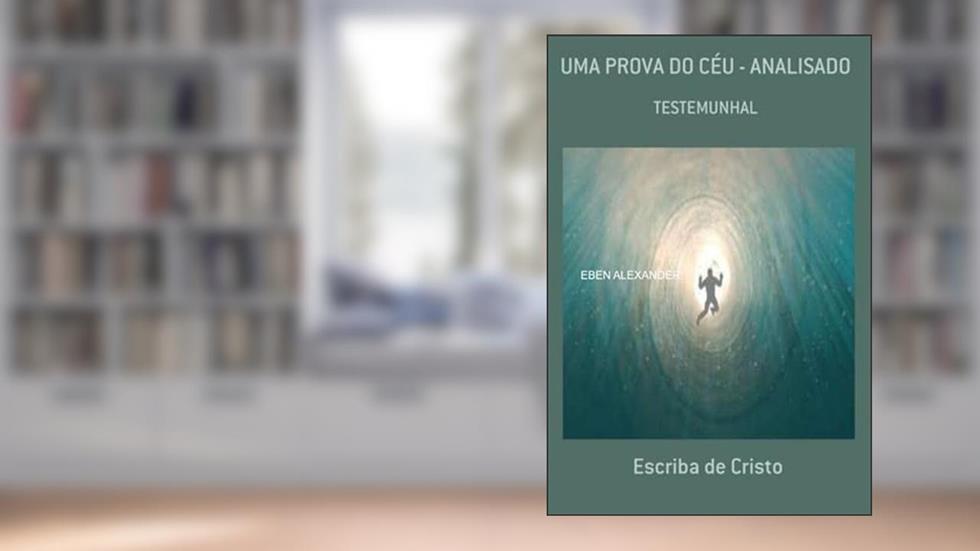 Uma Prova do Ceu - Analisado, do autor Eben Alexander