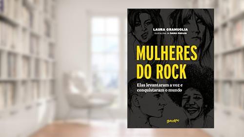 Capa de Kit Mulheres Do Rock: Elas Levantaram A Voz E Conquistaram, do autor Laura Gramuglia
