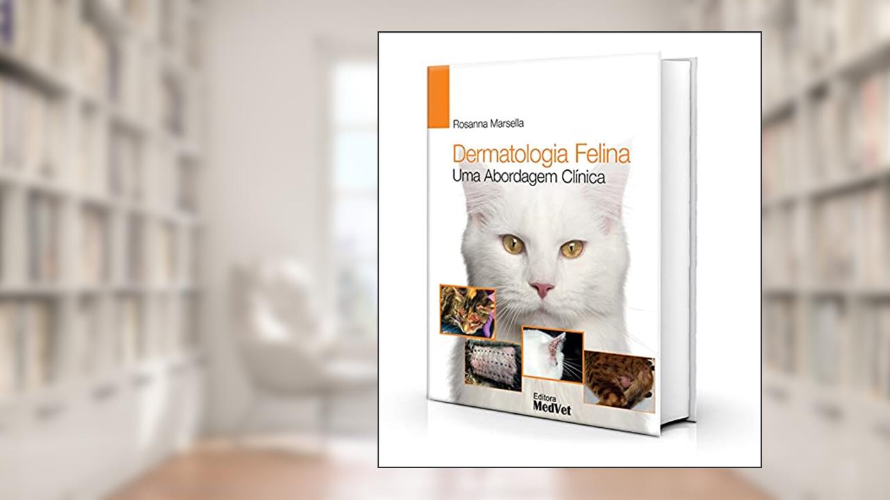 Dermatologia Felina. Uma Abordagem Clínica, do autor Marsella Rosanna