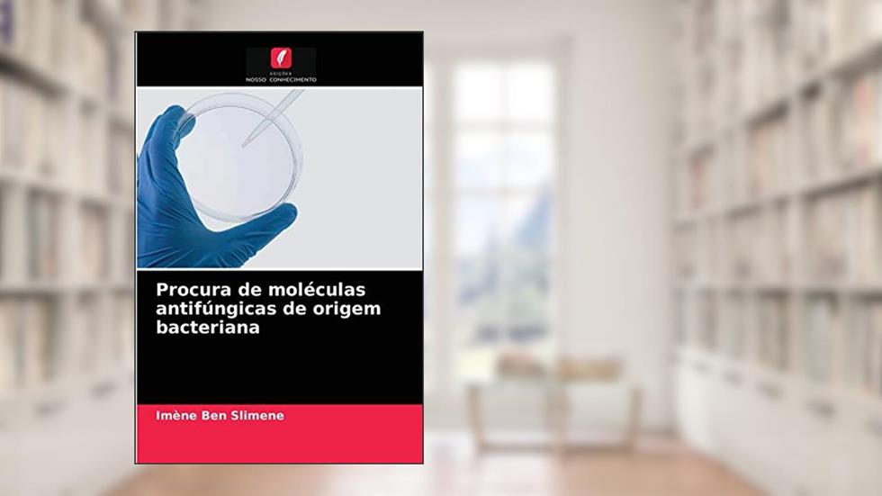 Procura de moléculas antifúngicas de origem bacteriana, do autor Imène Ben Slimene