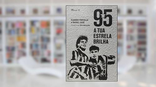 Capa de 95 a tua Estrela Brilha, do autor Claudio Portella; Rafael Casé