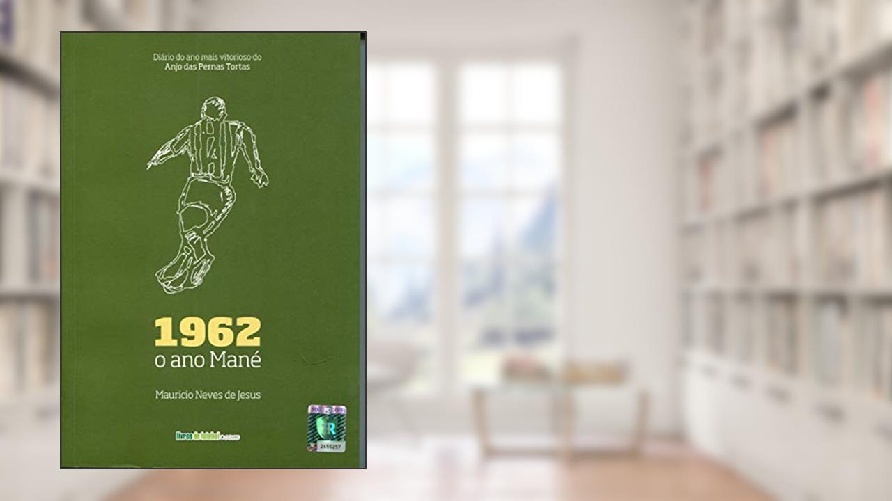 1962 o Ano Mane, do autor Mauricio Neves De Jesus