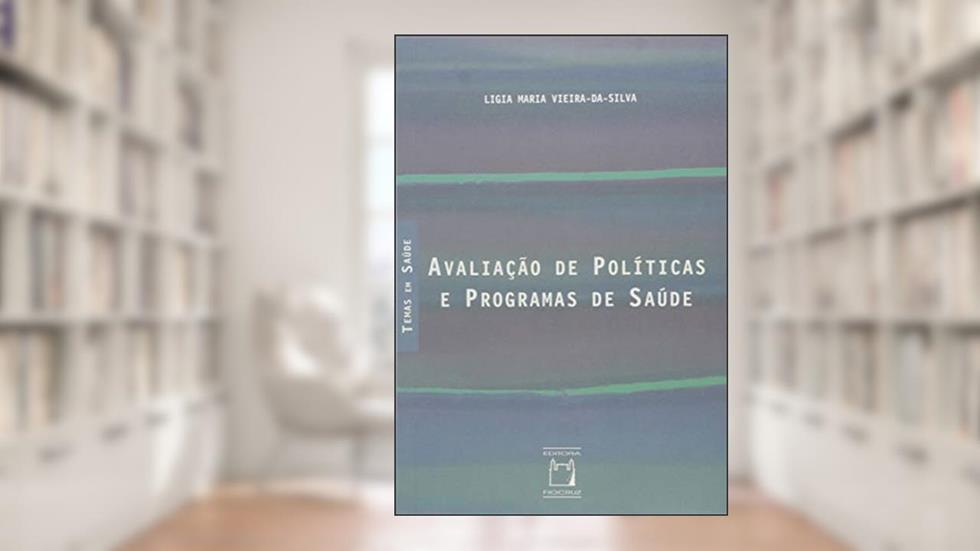 Avaliação de políticas e programas de saúde, do autor Ligia Maria Vieira-Da-Silva