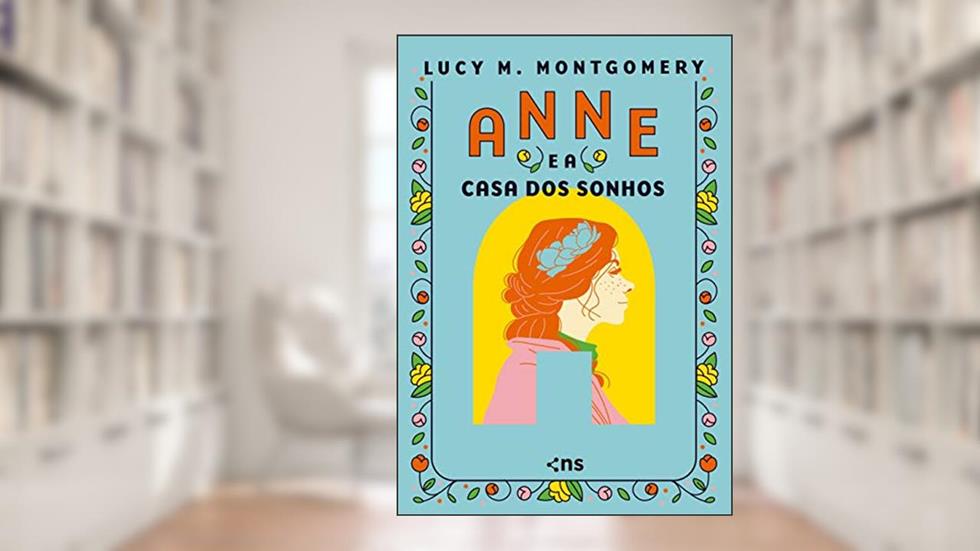 Anne e a casa dos sonhos: Edição luxo + fitilho, do autor LUCY MAUD MONTGOMERY
