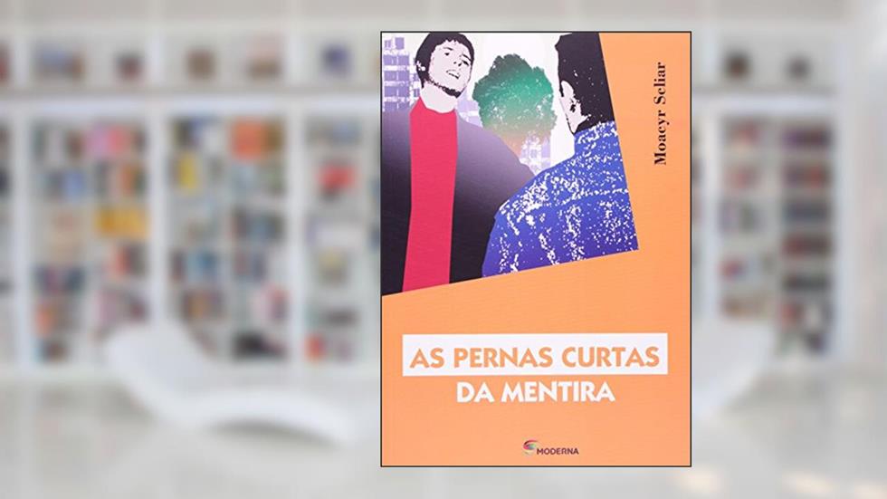 As pernas curtas da mentira, do autor Moacyr Scliar