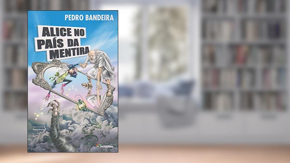Alice no país da mentira, do autor Pedro Bandeira