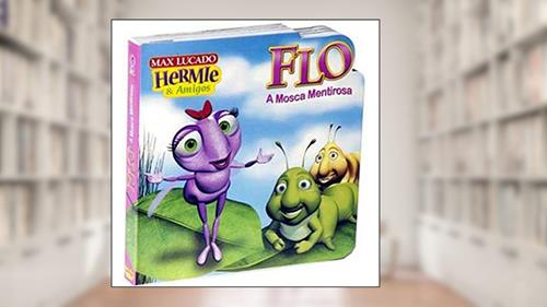 Capa de Flo. A Mosca Mentirosa, do autor Max Lucado