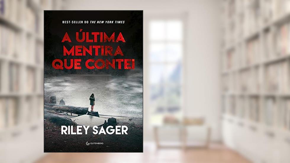 A última mentira que contei, do autor Riley Sager