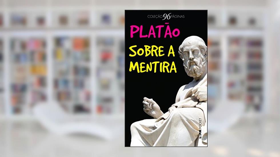 Sobre a Mentira (precedido de Sobre a Inspiração Poética), do autor Platão