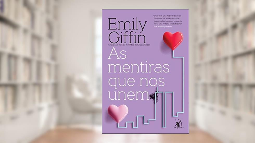 As mentiras que nos unem, do autor Emily Giffin