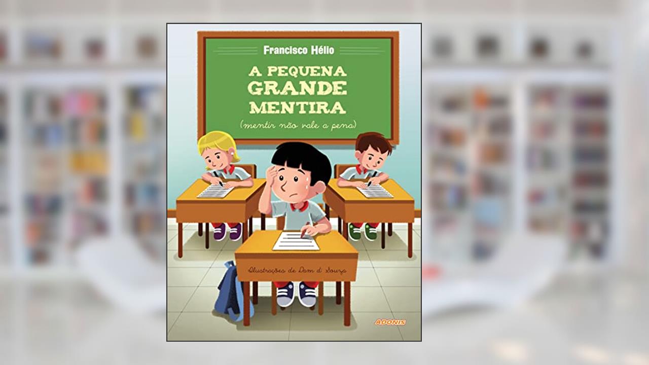 A Pequena Grande Mentira, do autor Francisco Helio De Sousa