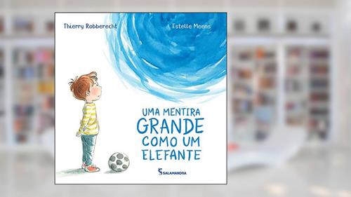 Capa de Uma mentira grande como um elefante, do autor Thierry Robberecht; Estelle Meens