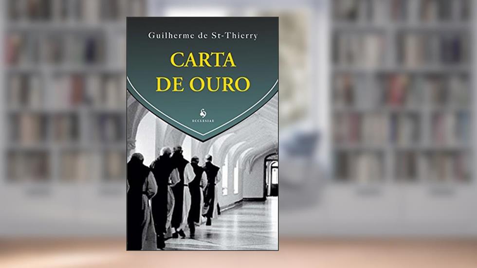 Carta de Ouro, do autor Guilherme de St. Thierry
