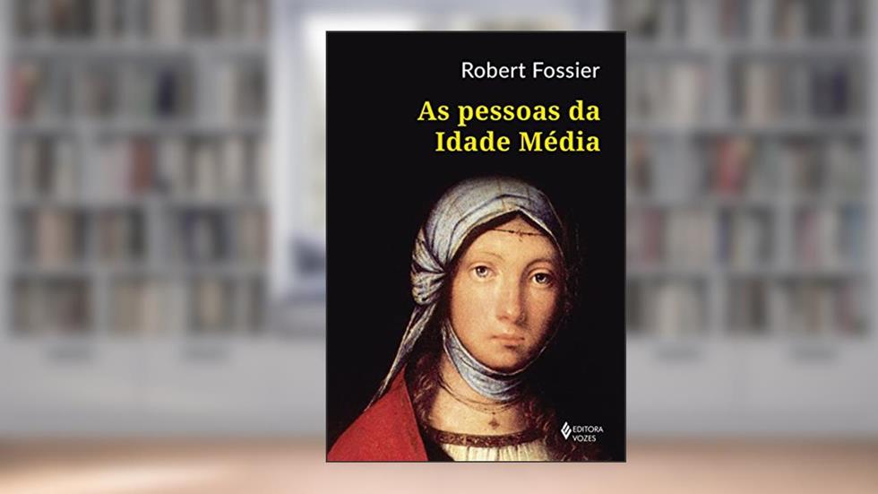 As pessoas da Idade Média, do autor Robert Fossier