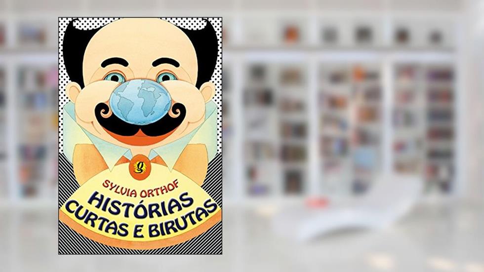 Histórias curtas e birutas, do autor Sylvia Orthof