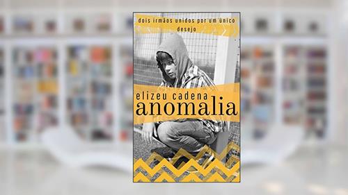 Capa de Anomalia, do autor Elizeu Cadena