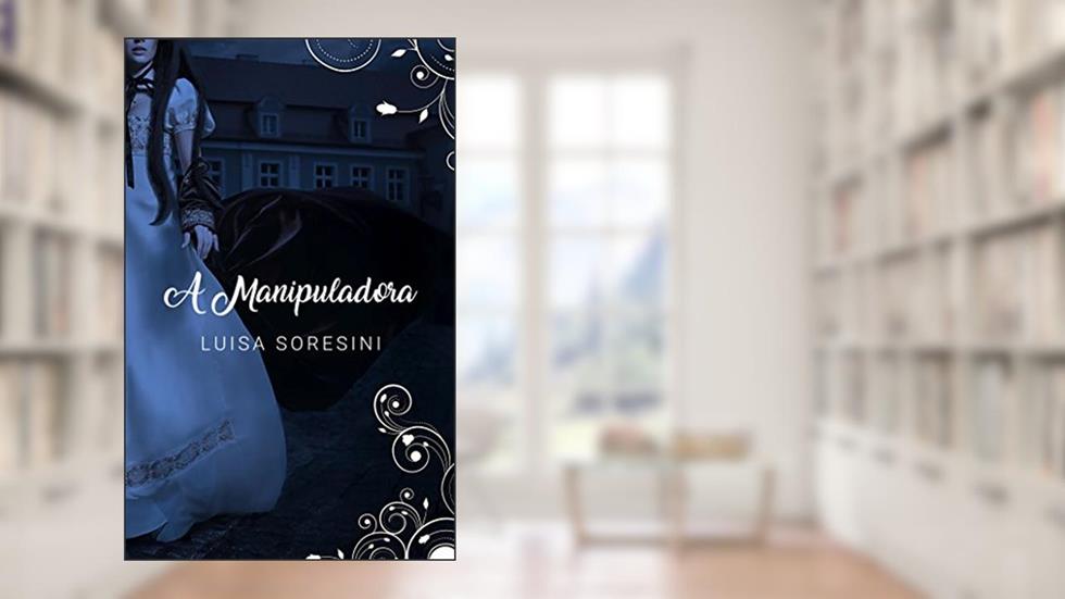 A Manipuladora, do autor Luisa Soresini