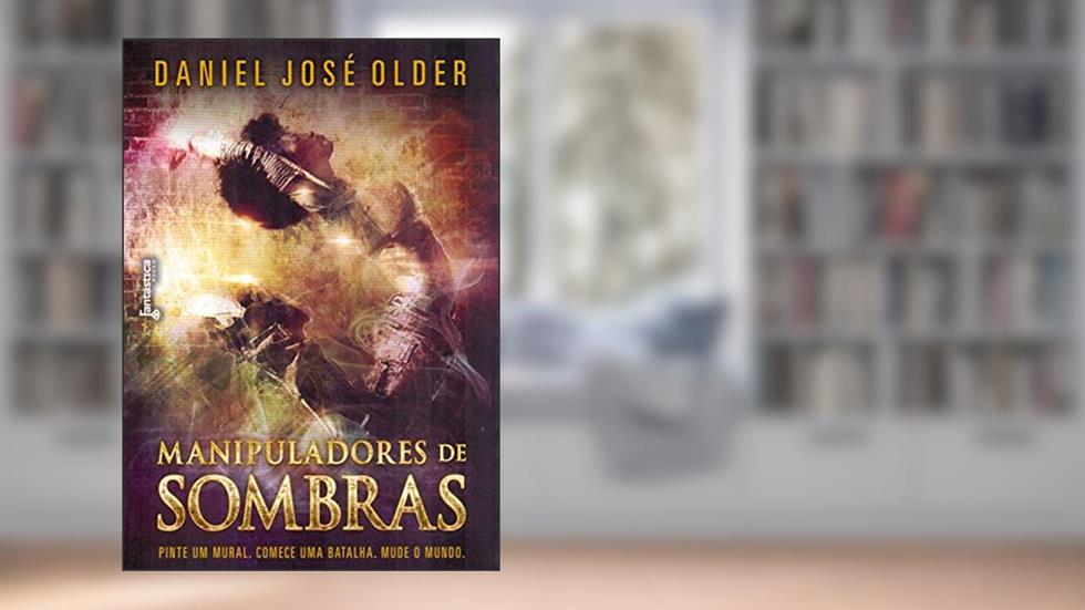 Manipuladores de sombras, do autor Daniel José Older