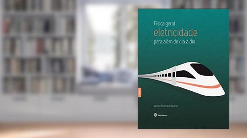 Capa de Física geral:: eletricidade - para além do dia a dia, do autor Vicente Pereira De Barros