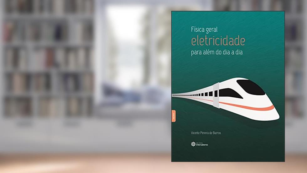 Física geral:: eletricidade - para além do dia a dia, do autor Vicente Pereira De Barros