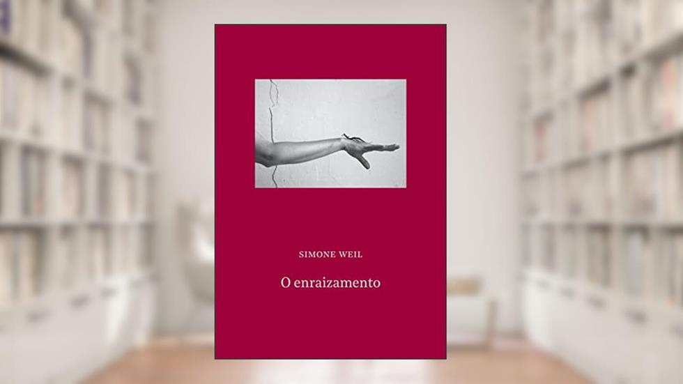 O Enraizamento, do autor Simone Weil