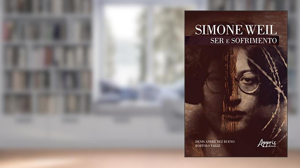 Simone weil: ser e sofrimento, do autor Bortolo Valle