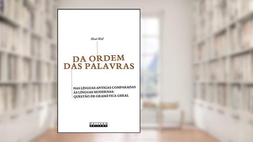 Capa de Da ordem das palavras, do autor Henri Weil