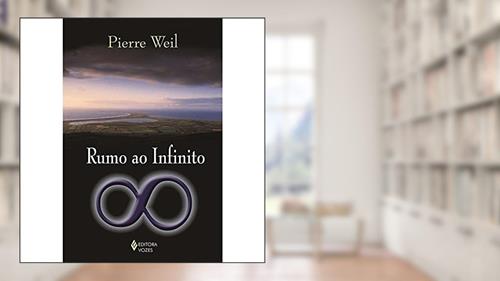 Capa de Rumo ao infinito, do autor Pierre Weil