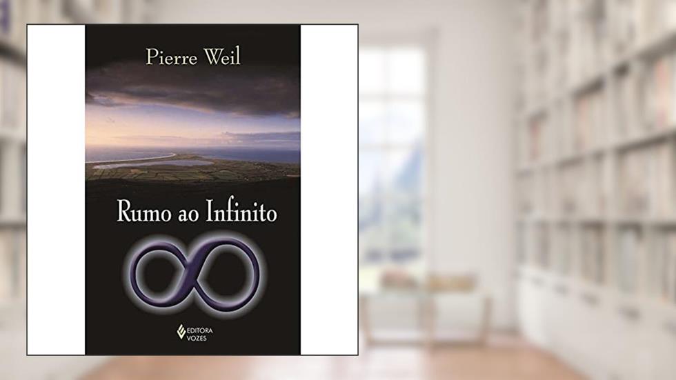 Rumo ao infinito, do autor Pierre Weil