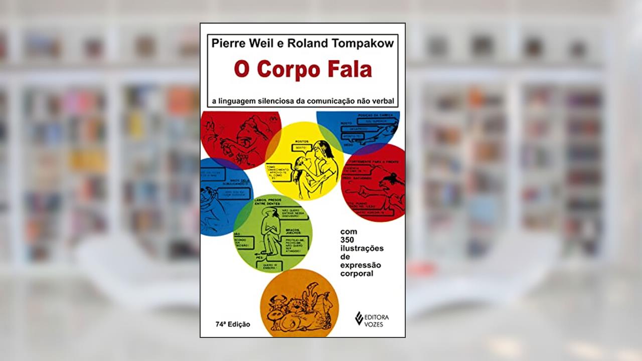O Corpo Fala (resumo), do autor Pierre Weil; Roland Tompakow