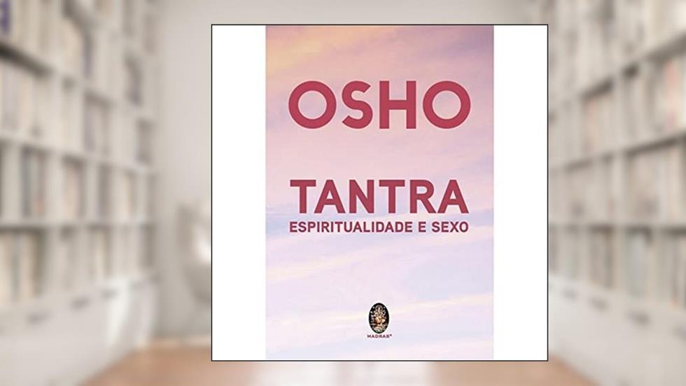 Tantra, Espiritualidade e Sexo, do autor Osho