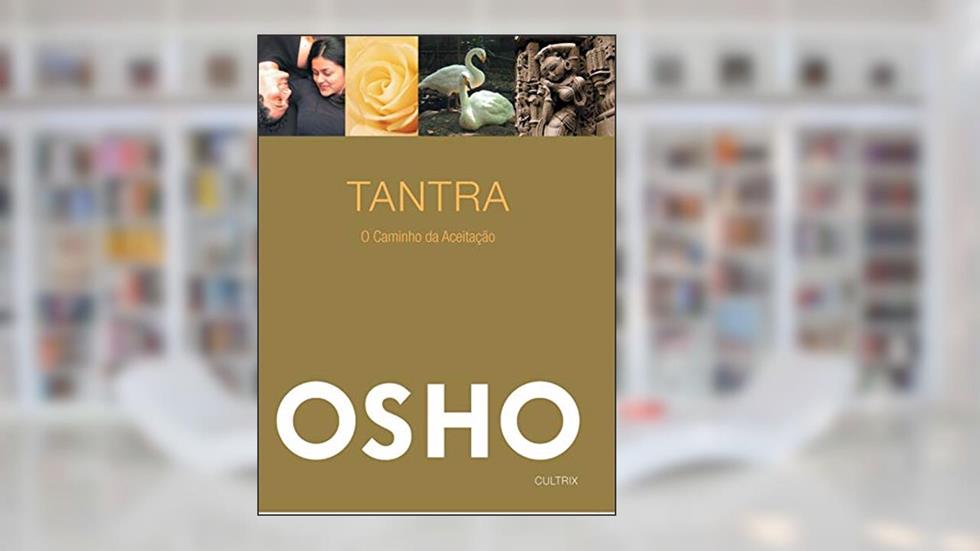 Tantra: o Caminho da Aceitação, do autor Osho