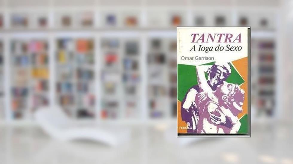 Tantra - A Ioga do Sexo, do autor OMAR GARRISON