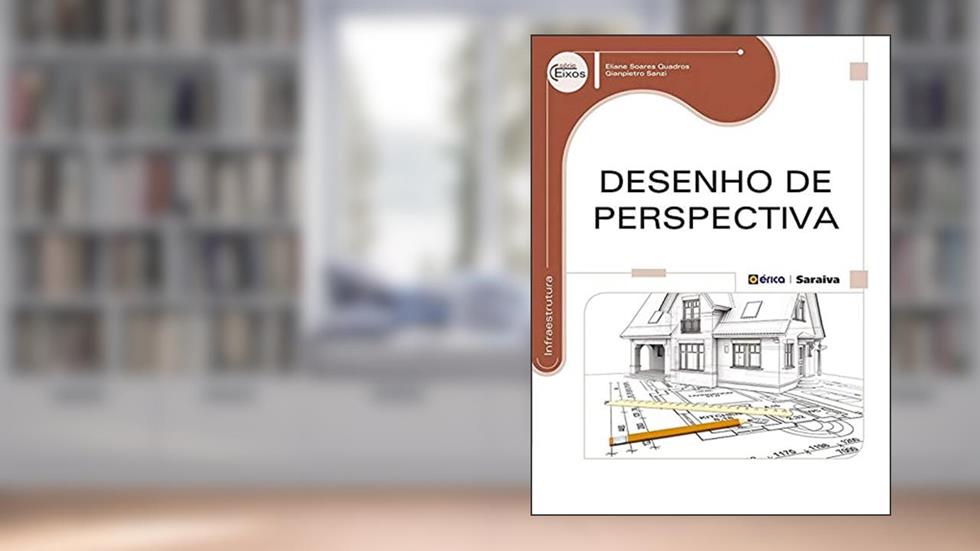 Desenho de perspectiva, do autor Eliane Soares Quadros e Gianpietro Sanzi