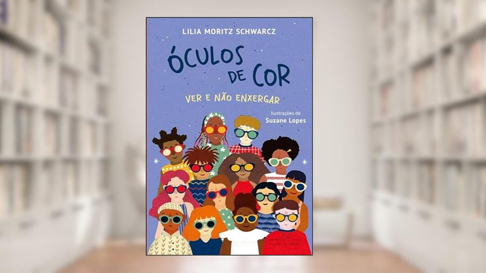 Óculos de cor - Vencedor Jabuti 2023: Ver e não enxergar, do autor Lilia Moritz Schwarcz