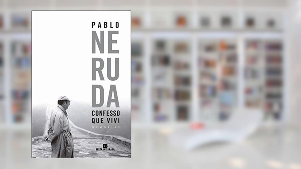 Confesso que vivi, do autor Pablo Neruda