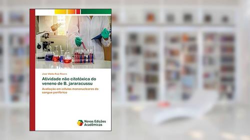 Capa de Atividade não citotóxica do veneno de B. jararacussu: Avaliação em células mononucleares do sangue periférico, do autor José Vitelio Ruiz Rivero