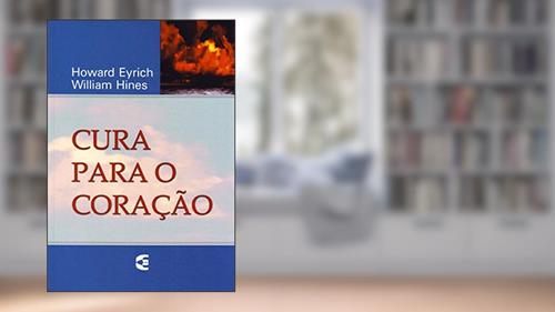 Capa de Cura Para o Coração, do autor Howard Eyrich