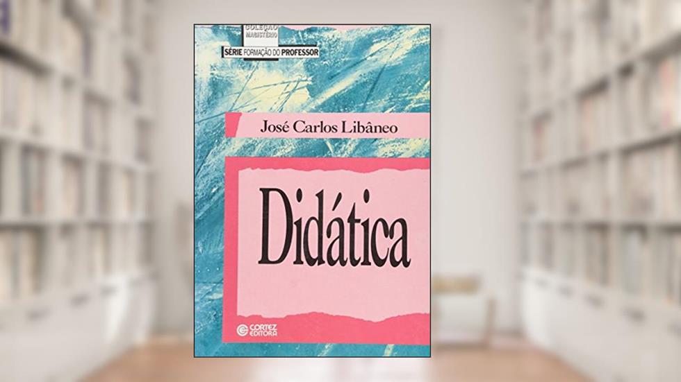 Didática, do autor José Carlos Libâneo