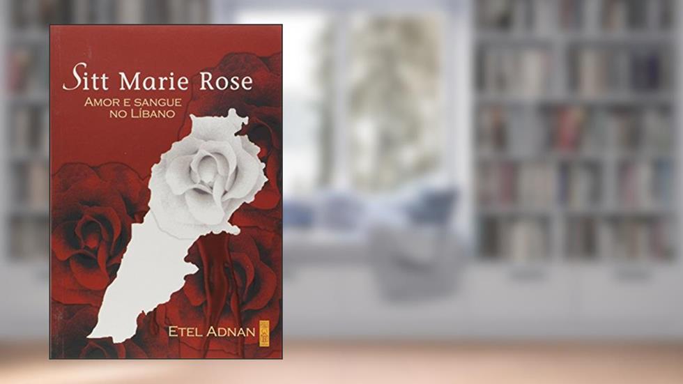 Sitt Marie-Rose: Amor e Sangue no Líbano, do autor Etel Adnan