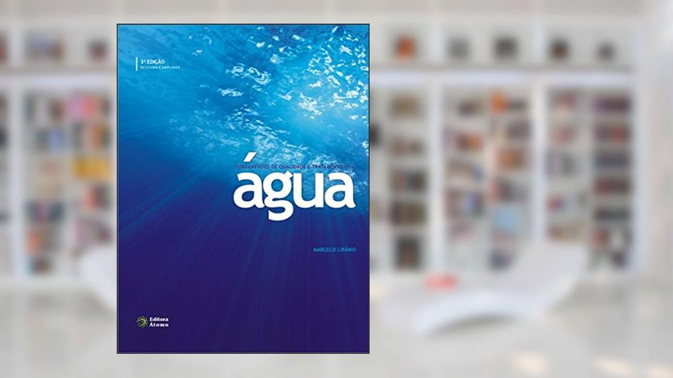 Fundamentos de Qualidade e Tratamento de Água, do autor Marcelo Libâneo